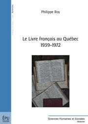 Tapa de Le Livre français au Québec 1939-1972 (French Edition)