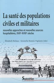 Tapa de La santé des populations civiles et militaires : Nouvelles approches et nouvelles sources hospitalières, XVIIe-XVIIIe siècles