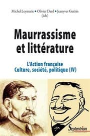Tapa de L'Action française, culture, société, politique : Tome 4, Maurrassisme et littérature