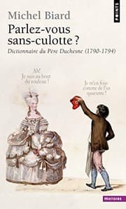 Tapa de Parlez-Vous Sans-Culotte?. Dictionnaire Du P'Re Duchesne (1790-1794) (French Edition)