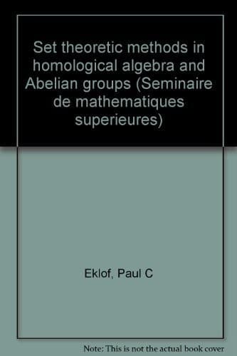 Tapa de Set theoretic methods in homological algebra and Abelian groups
