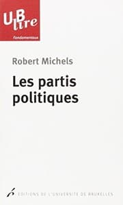 Tapa de Les partis politiques : Essais sur les tendances oligarchiques des démocraties