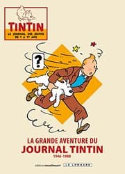 Tapa de La grande aventure du journal Tintin - 1946-1988 - Le journal des jeunes de 7 ans a 77 ans (French Edition)