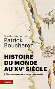 Tapa de Histoire du monde au XVe siècle : Tome 1, Territoires et écritures du monde