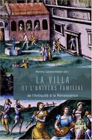 Tapa de La villa et l'univers familial : Dans l'Antiquité et à la Renaissance