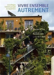 Tapa de Vivre ensemble autrement : Ecovillages, écoquartiers, habitat groupé