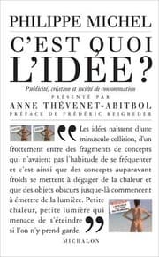 Tapa de C'est quoi l'idée ? : Création, publicité et société de consommation