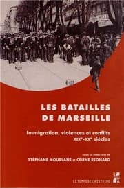 Tapa de Les batailles de Marseille : Immigration, violences et conflits (XIXe-XXe siècles)
