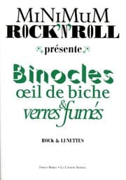 Tapa de Minimum Rock'n'Roll : Binocles, oeil de biche et verres fumés : Rock et lunettes