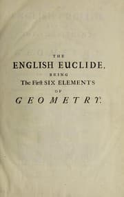 Tapa de The English Euclide, being the first six elements of geometry, translated out of the Greek, with annotations and useful supplements
