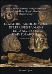 Tapa de Le materiel archeologique et les restes humains de la necropole d'Ain el-Labakha (oasis de Kharga)