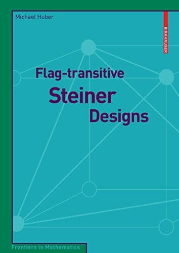 Tapa de Flag-transitive Steiner Designs (Frontiers in Mathematics)