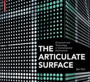 Tapa de The Articulate Surface: Ornament and Technology in Contemporary Architecture