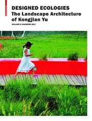 Tapa de Designed Ecologies: The Landscape Architecture of Kongjian Yu
