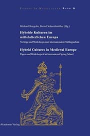 Tapa de Hybride Kulturen Im Mittelalterlichen Europa/Hybride Cultures in Medieval Europe: Vortrage Und Workshops Einer Internationalen Fruhlingsschule/Papers (Europa Im Mittelalter) (German Edition)