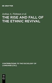 Tapa de The Rise and Fall of the Ethnic Revival (Contributions to the Sociology of Language)