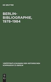 Tapa de Berlin-bibliographie 1978-1984: In Der Senatsbibliothek Berlin (Veröffentlichungen Der Historischen Kommission Zu Berlin) (German Edition) (Veraffentlichungen der Historischen Kommission Zu Berlin)