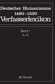 Tapa de Die Deutsche Literatur Des Mittelalters: Deutscher Humanismus 1480-1520 A-K (German Edition)