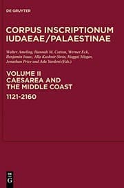Tapa de Caesarea and the Middle Coast: 1121-2160 (Corpus Inscriptionum Judaeae/Palaestinae)