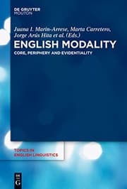 Tapa de English Modality: Core, Periphery and Evidentiality (Topics in English Linguistics [TiEL] Book 81)