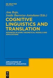 Tapa de Cognitive Linguistics and Translation: Advances in Some Theoretical Models and Applications (Applications of Cognitive Linguistics [ACL] Book 23)