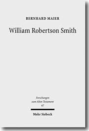 Tapa de William Robertson Smith: His Life, his Work and his Times (Forschungen Zum Alten Testament)