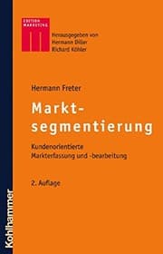 Tapa de Markt- Und Kundensegmentierung: Kundenorientierte Markterfassung Und -Bearbeitung (Kohlhammer Edition Marketing) (German Edition)
