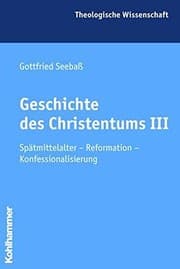 Tapa de Geschichte Des Christentums III: Spatmittelalter - Reformation - Konfessionalisierung (Theologische Wissenschaft) (German Edition)
