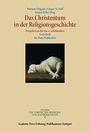 Tapa de Das Christentum in Der Religionsgeschichte: Perspektiven Fur Das 21. Jahrhundert. Festschrift Fur Hans Waldenfels (Studien Zur Christlichen Religions- Und Kulturgeschichte) (German Edition)