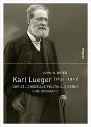 Tapa de Karl Lueger 1844-1910: Christlichsoziale Politik Als Beruf. Eine Biografie (Studien Zu Politik Und Verwaltung) (German Edition)
