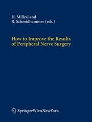 Tapa de How to Improve the Results of Peripheral Nerve Surgery (Acta Neurochirurgica Supplement Book 100)