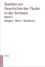 Tapa de Quellen Zur Geschichte Der Taufer in Der Schweiz: Kantone Aargau - Bern - Solothurn Quellen Bis 1560 (Quellen Taufer) (German Edition)