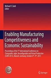 Tapa de Enabling Manufacturing Competitiveness and Economic Sustainability: Proceedings of the 5th International Conference on Changeable, Agile, ... 2013), Munich, Germany, October 6th-9th, 2013