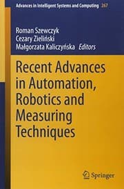 Tapa de Recent Advances in Automation, Robotics and Measuring Techniques (Advances in Intelligent Systems and Computing)