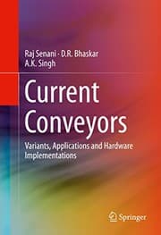 Tapa de Current Conveyors: Variants, Applications and Hardware Implementations