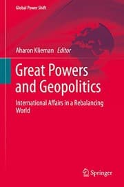 Tapa de Great Powers and Geopolitics: International Affairs in a Rebalancing World (Global Power Shift)