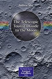 Tapa de The Telescopic Tourist's Guide to the Moon (The Patrick Moore Practical Astronomy Series)