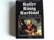 Tapa de Kaiser, König, Kardinal: Deutsche Fürsten, 1500-1800 (German Edition)