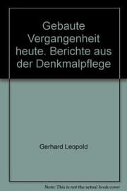 Tapa de Gebaute Vergangenheit heute: Berichte aus der Denkmalpflege (German Edition)