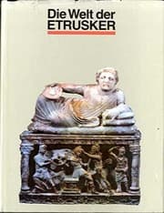 Tapa de Die Welt der Etrusker: Archäologische Denkmäler aus Museen der sozialistischen Länder : Staatliche Museen zu Berlin, Hauptstadt der DDR : Altes ... bis 30. Dezember 1988 (German Edition)