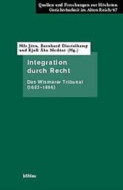 Tapa de Integration Durch Recht: Das Wismarer Tribunal (1653-1806) (Quellen Und Forschungen Zur Hochsten Gerichtsbarkeit Im Alte) (German Edition)