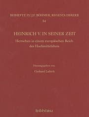 Tapa de Heinrich V. in Seiner Zeit: Herrschen in Einem Europaischen Reich Des Hochmittelalters (German Edition)