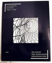 Tapa de Vladimir G. Suchov, 1853-1939 : die Kunst der sparsamen Konstruktion