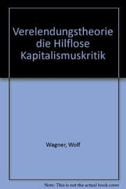 Tapa de Verelendungstheorie, die hilflose Kapitalismuskritik