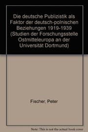 Tapa de Die deutsche Publizistik als Faktor der deutsch-polnischen Beziehungen 1919-1939
