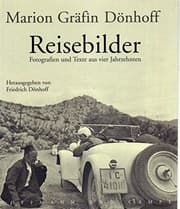 Tapa de Reisebilder : Fotografien und Texte aus vier Jahrzehnten. Marion Gräfin Dönhoff. Hrsg. von Friedrich Dönhoff
