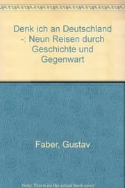 Tapa de Denk ich an Deutschland -: Neun Reisen durch Geschichte und Gegenwart