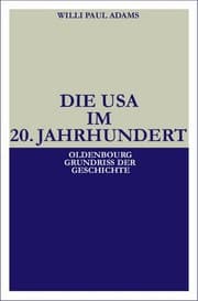 Tapa de Die USA Im 20 (Oldenbourg Grundriss Der Geschichte) (German Edition)