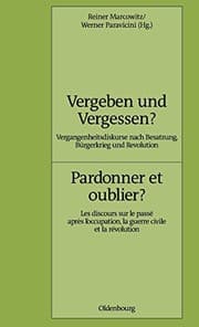Tapa de Vergeben Und Vergessen? Pardonner Et Oublier? (Pariser Historische Studien) (German Edition)
