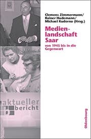 Tapa de Medienlandschaft Saar: Von 1945 Bis in Die Gegenwart (German Edition)
